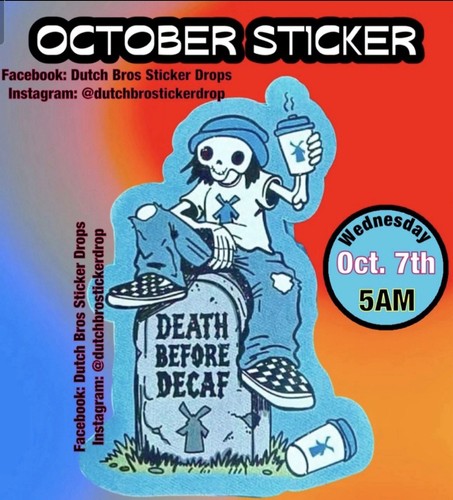 Dutch bros death before - before, decaf